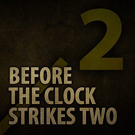 Before The Clock Strikes Two
