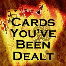 Cards You've Been Dealt