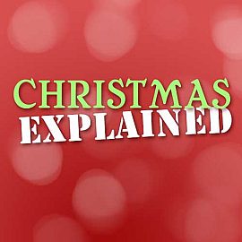 Christmas Explained