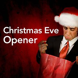 Christmas Eve Opener