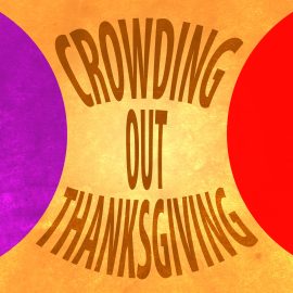 Crowding Out Thanksgiving