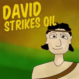 David Strikes Oil