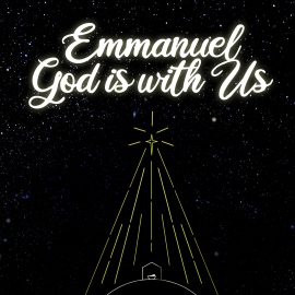 Emmanuel, God is with Us
