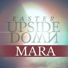 Easter Upside Down: Mara
