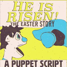 He Is Risen: The Easter Story
