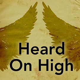 Heard On High