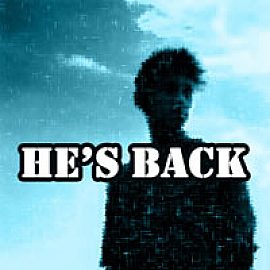 He's Back