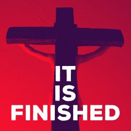 It Is Finished