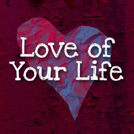 Love of Your Life