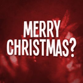 Merry Christmas?