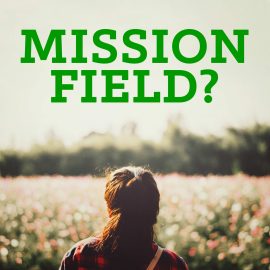 Mission Field?