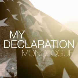 My Declaration: Monologue