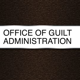 The Office of Guilt Administration