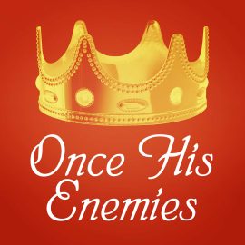 Once His Enemies