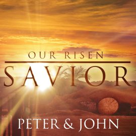 Our Risen Savior: Peter and John
