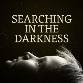 Searching In the Darkness