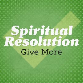 Spiritual Resolution: Give More