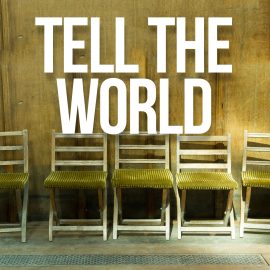Tell the World