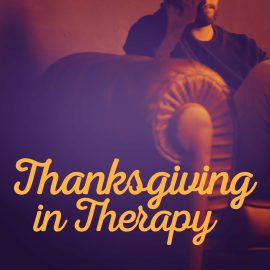 Thanksgiving In Therapy