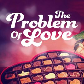 The Problem of Love