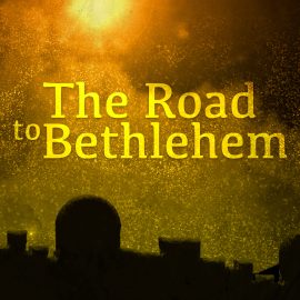 The Road to Bethlehem