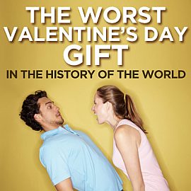 The Worst Valentine's Day Gift