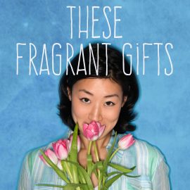 These Fragrant Gifts