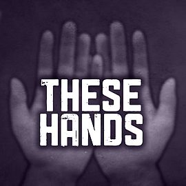 These Hands