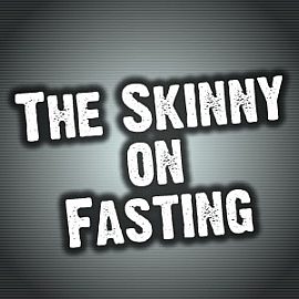 The Skinny on Fasting