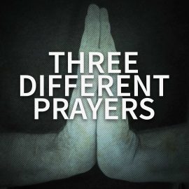 Three Different Prayers