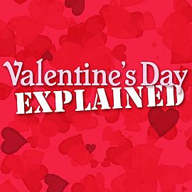 Valentine's Day Explained