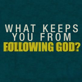 What Keeps You From Following God? | Script by Tommy and Eddie