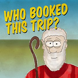 Who Booked This Trip Anyway?