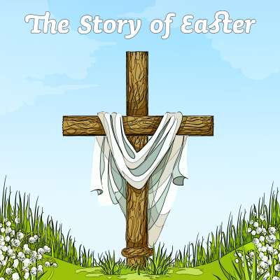 The Story of Easter