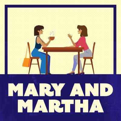 Mary and Martha