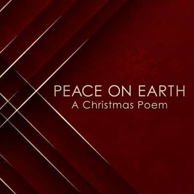 Peace on Earth : A Christmas Poem