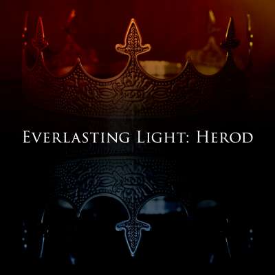 Everlasting Light: Herod