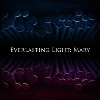 Everlasting Light: Mary