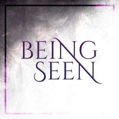Being Seen