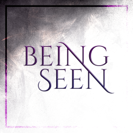 Being Seen