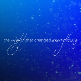 The Night That Changed Everything