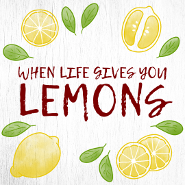 When Life Gives You Lemons